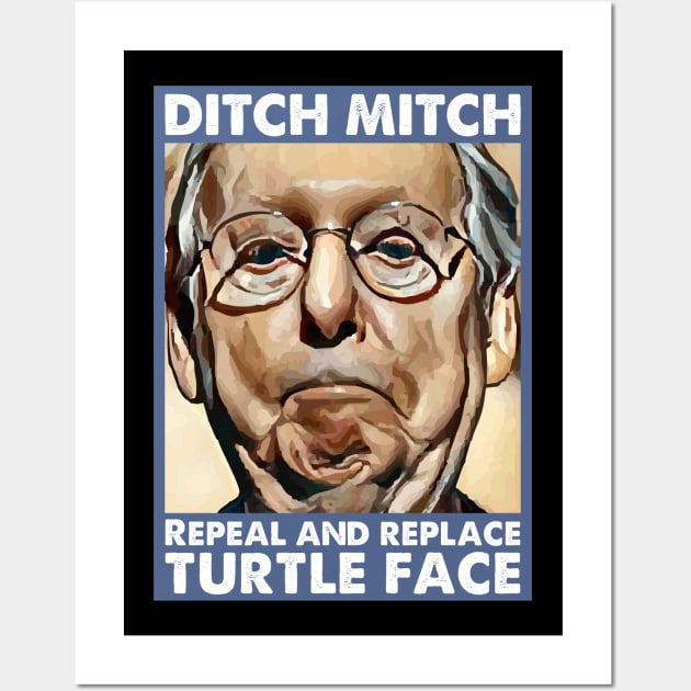 Ditch Moscow Mitch McConnell Repeal And Replace Turtle Face Wall Art by Muzehack